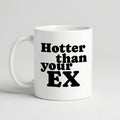 Hotter Than Your Ex Mug